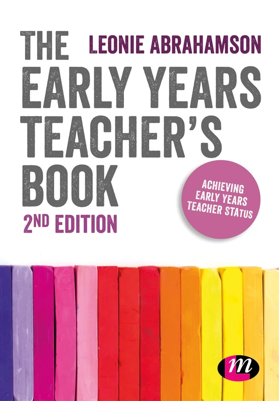 The Early Years Teacher′s Book: Achieving Early Years Teacher Status