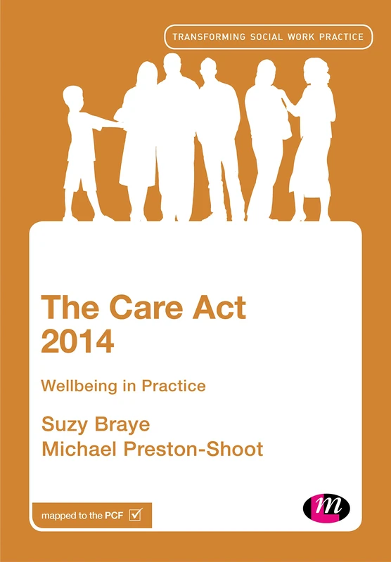 The Care Act 2014: Wellbeing in Practice (Transforming Social Work Practice Series)