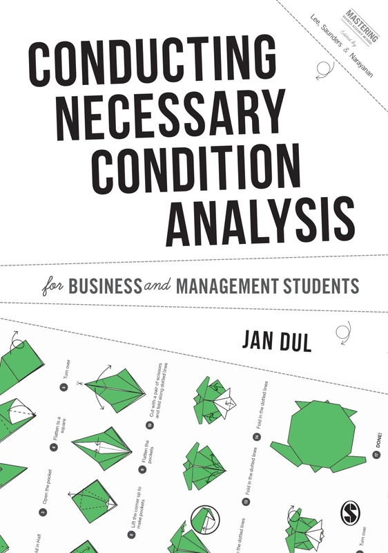 Conducting Necessary Condition Analysis for Business and Management Students (Mastering Business Research Methods)