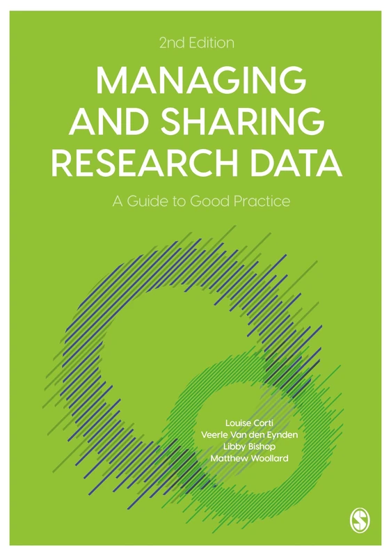 Managing and Sharing Research Data: A Guide to Good Practice