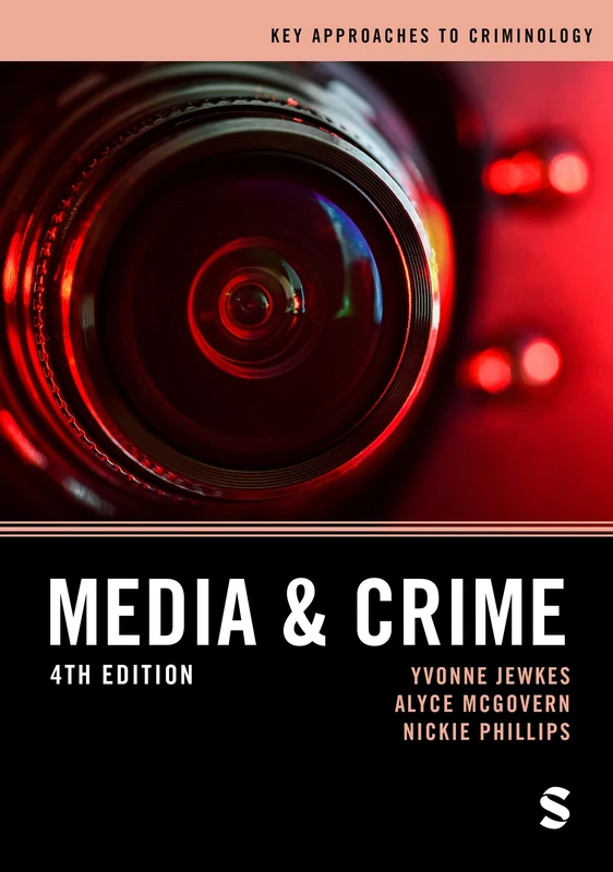 Media and Crime (Key Approaches to Criminology)