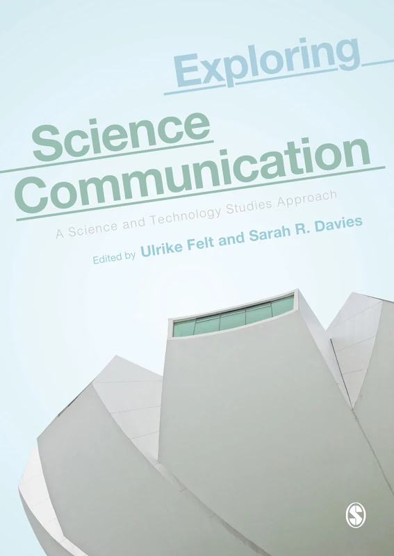 Exploring Science Communication: A Science and Technology Studies Approach: 1
