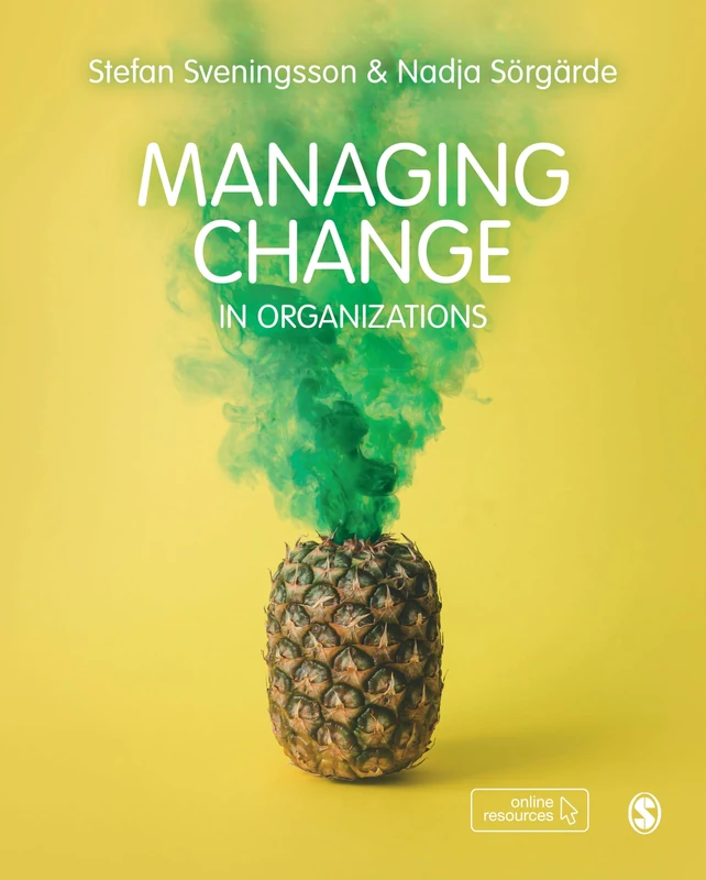 Sage Managing Change in Organizations - Stefan Sveningsson