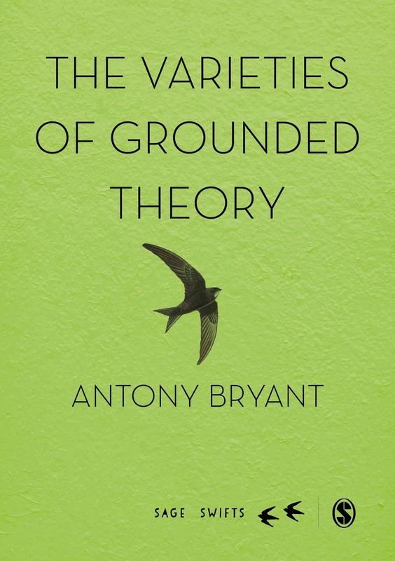 The Varieties of Grounded Theory (SAGE Swifts)