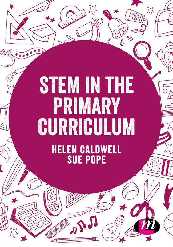 STEM in the Primary Curriculum (Exploring the Primary Curriculum)