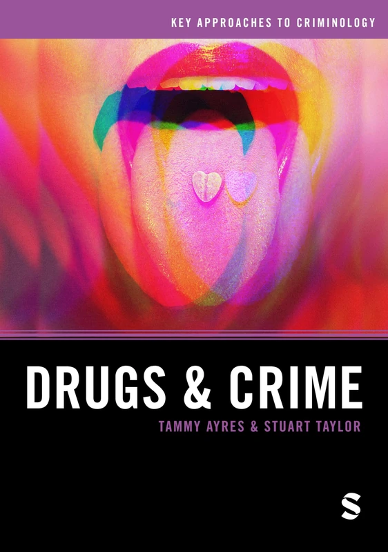 Drugs and Crime (Key Approaches to Criminology)