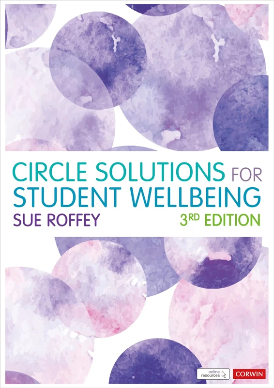 Circle Solutions for Student Wellbeing: Relationships, Resilience and Responsibility (Corwin Ltd)