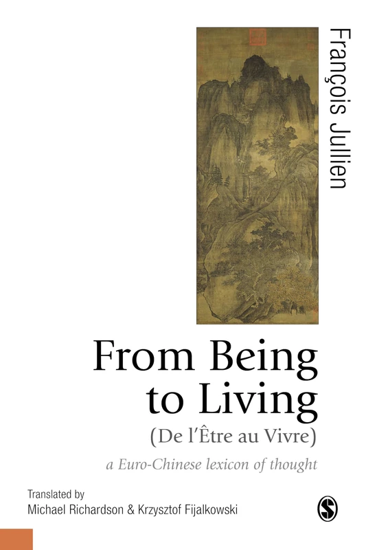 From Being to Living : a Euro-Chinese lexicon of thought: 1 (Published in association with Theory, Culture & Society) - Image 1