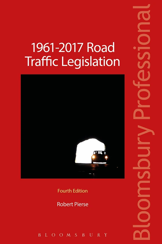 1961-2017 Road Traffic Legislation: Annotated Legislation