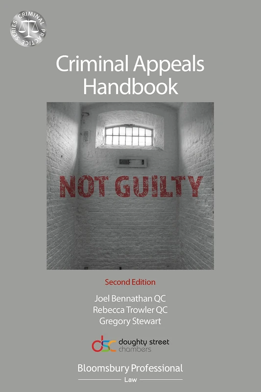 Criminal Appeals Handbook: Not Guilty (Criminal Practice Series)
