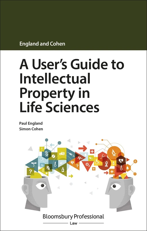 A User's Guide to Intellectual Property in Life Sciences (A User's Guide to... Series)
