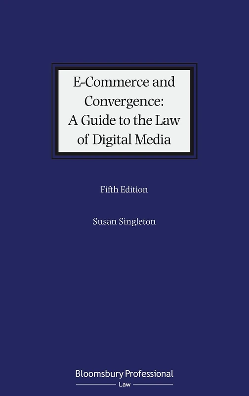 E-Commerce and Convergence: A Guide to the Law of Digital Media