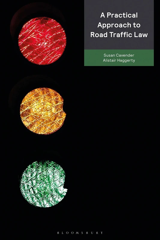 A Practical Approach to Road Traffic Law (Criminal Practice Series)