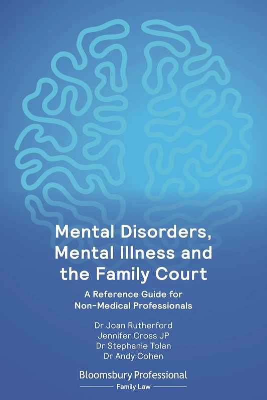 Mental Disorders, Mental Illness and the Family Court: A Reference Guide for Non-Medical Professionals