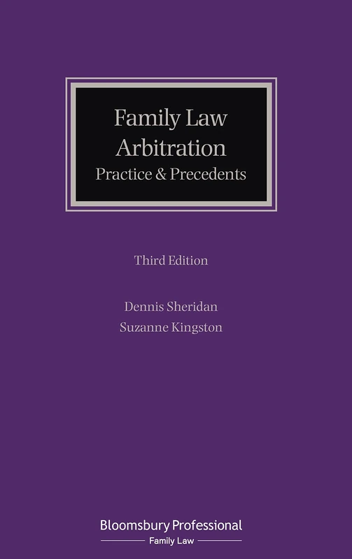 Family Law Arbitration: Practice and Precedents (Bloomsbury Professional)