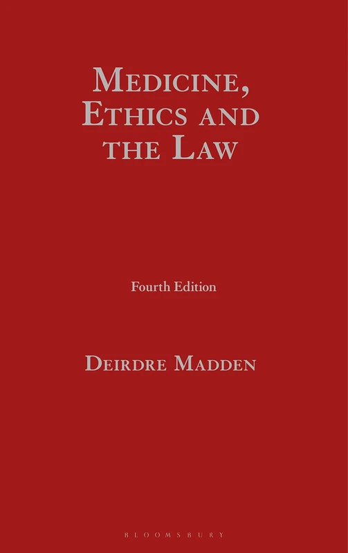 Medicine, Ethics and the Law