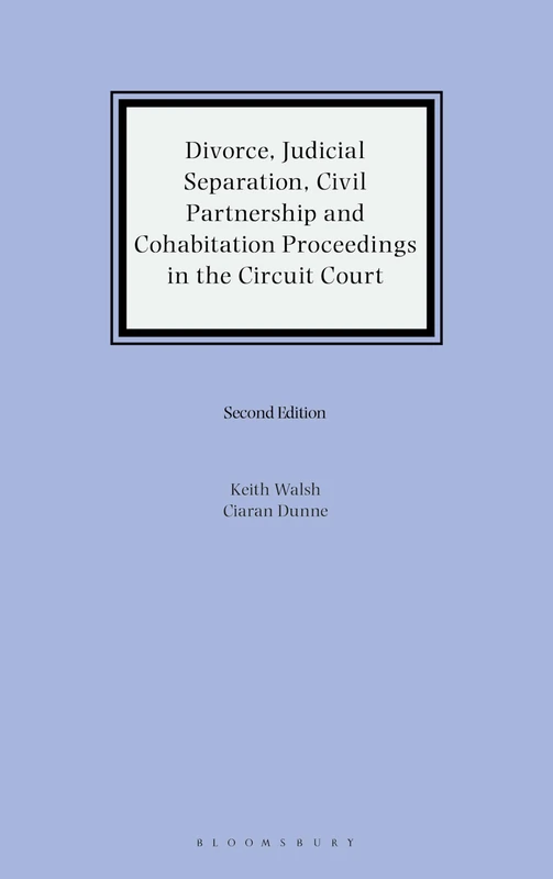 Divorce, Judicial Separation, Civil Partnership and Cohabitation Proceedings in the Circuit Court