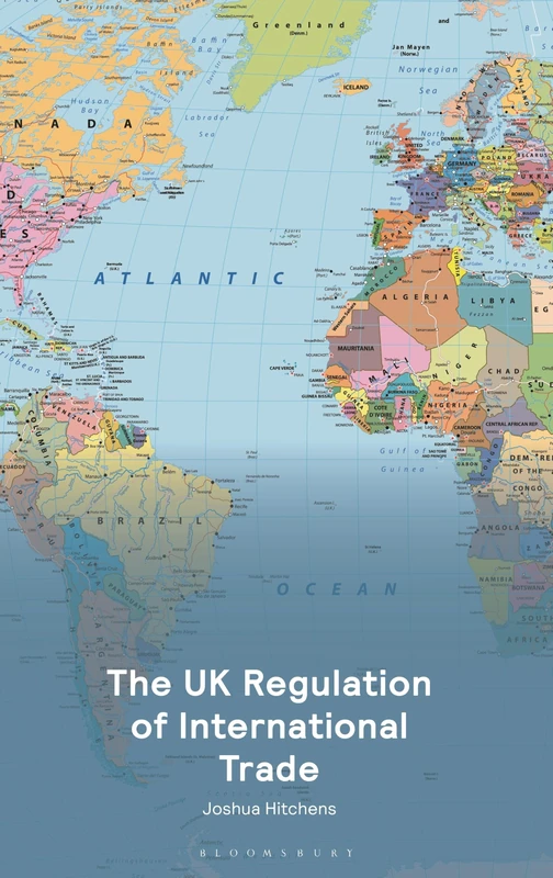 The UK Regulation of International Trade