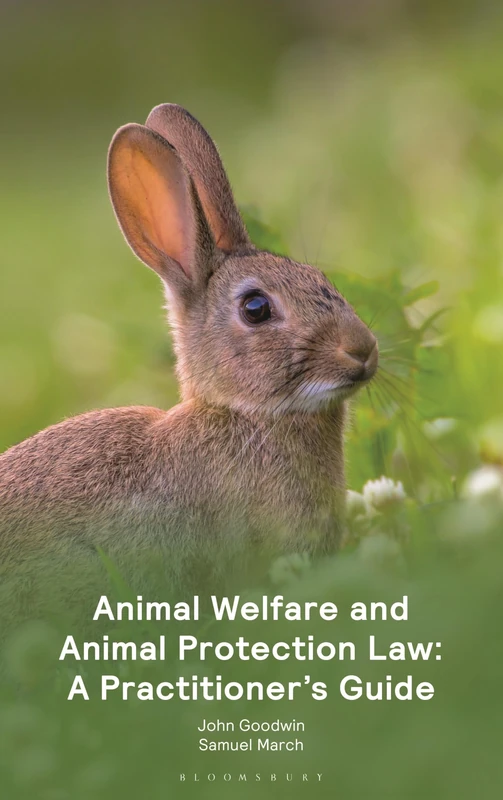 Animal Welfare and Animal Protection Law - A Practitioner’s Guide: A Practitioner’s Guide - Image 1