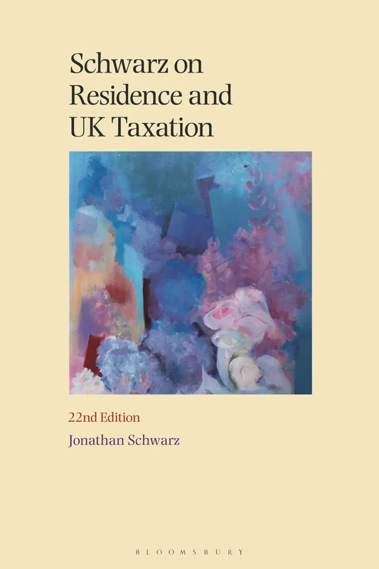 Bloomsbury Professional - Schwarz on Residence and UK Taxation