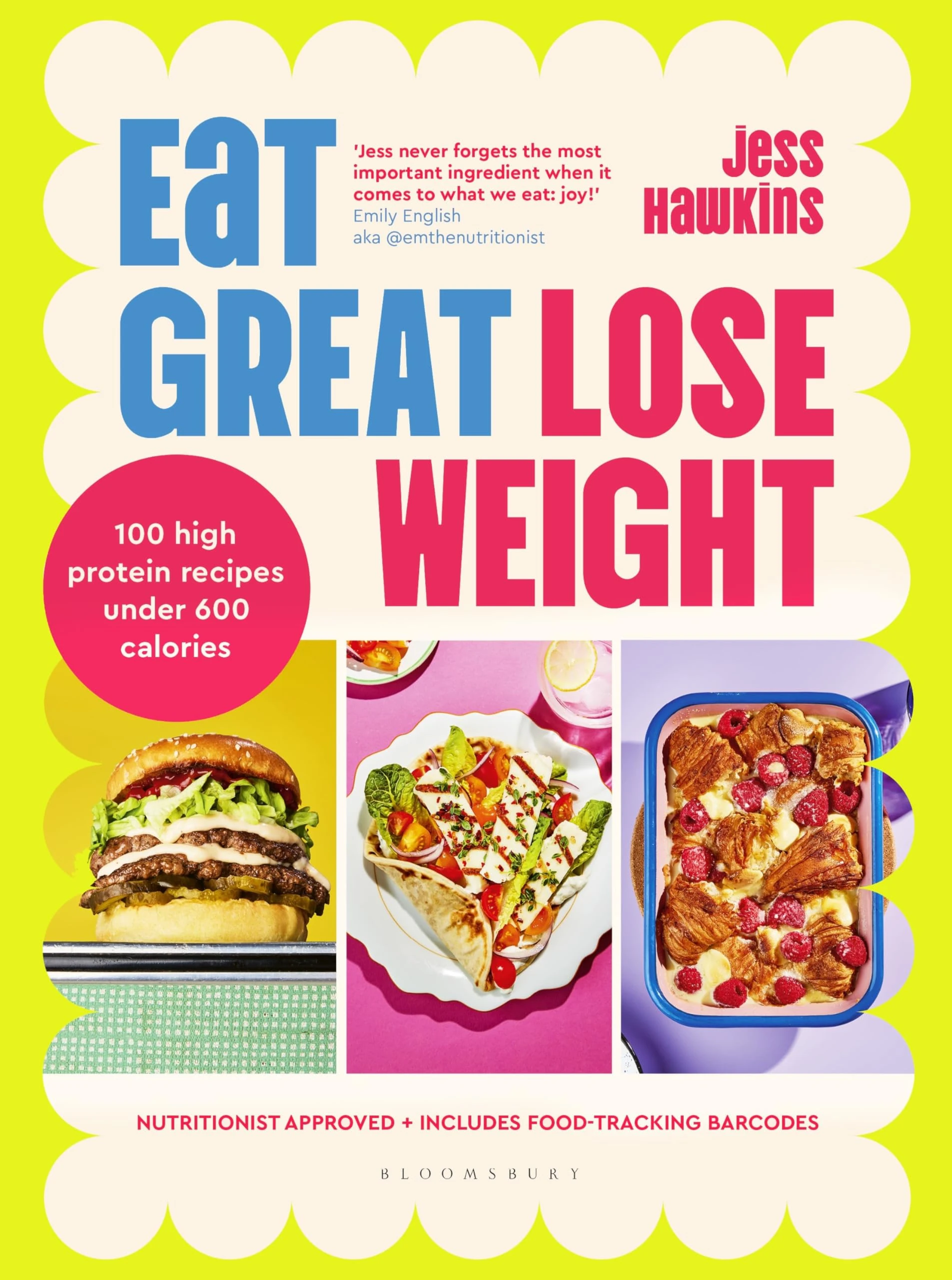 Eat Great, Lose Weight: Easy, healthy recipes that you'll actually want to eat (Bloomsbury Publishing)