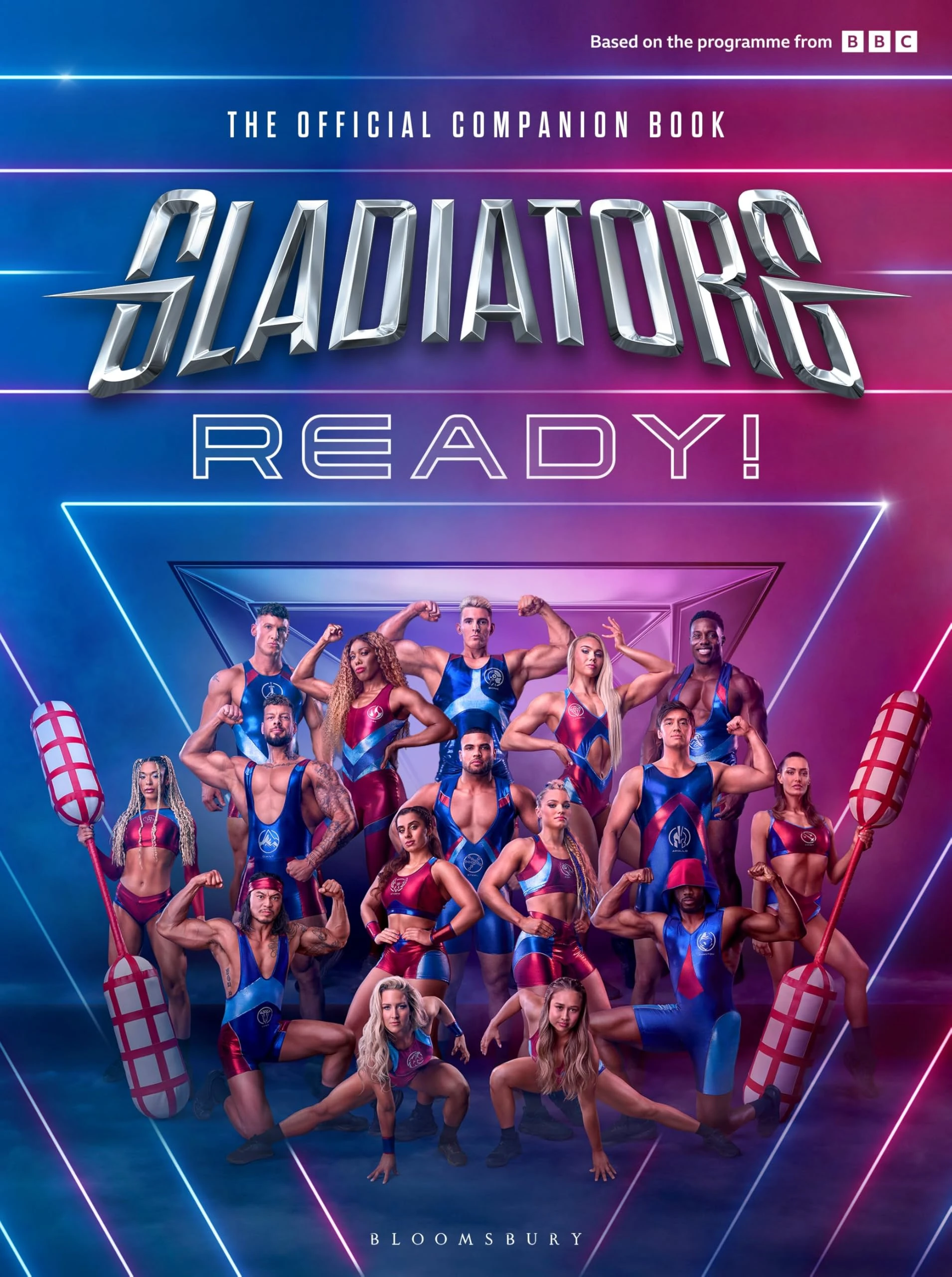 Gladiators: Ready!: THE COMPANION BOOK TO THE UK'S FAVOURITE GAMESHOW (Bloomsbury Publishing)