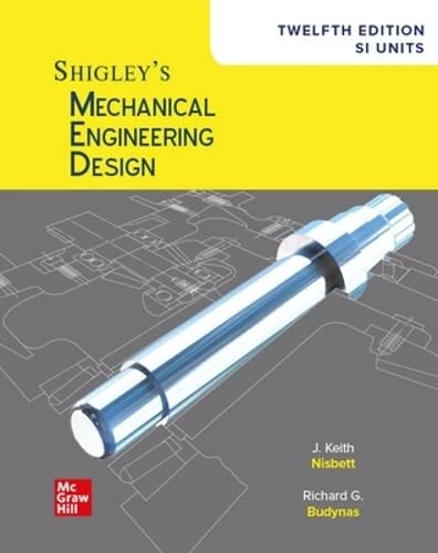Shigley's Mechanical Engineering Design, 12th Edition, SI Units