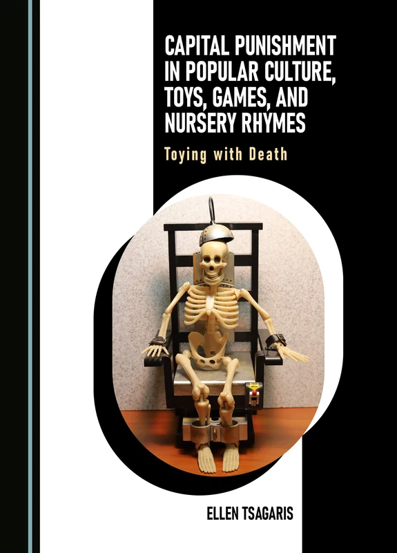 Capital Punishment in Popular Culture, Toys, Games, and Nursery Rhymes: Toying with Death - Image 1