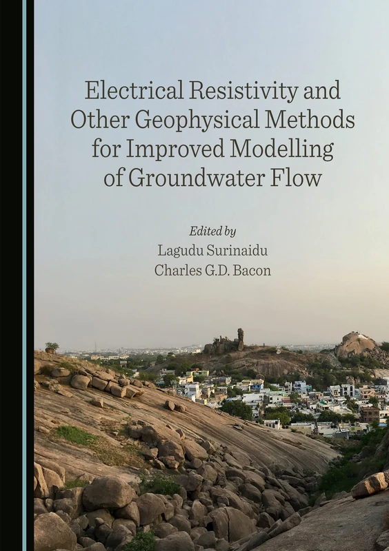 Electrical Resistivity and Other Geophysical Methods for Improved Modelling of Groundwater Flow