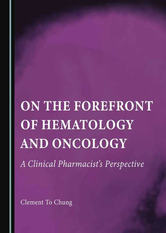 On the Forefront of Hematology and Oncology: A Clinical Pharmacist's Perspective
