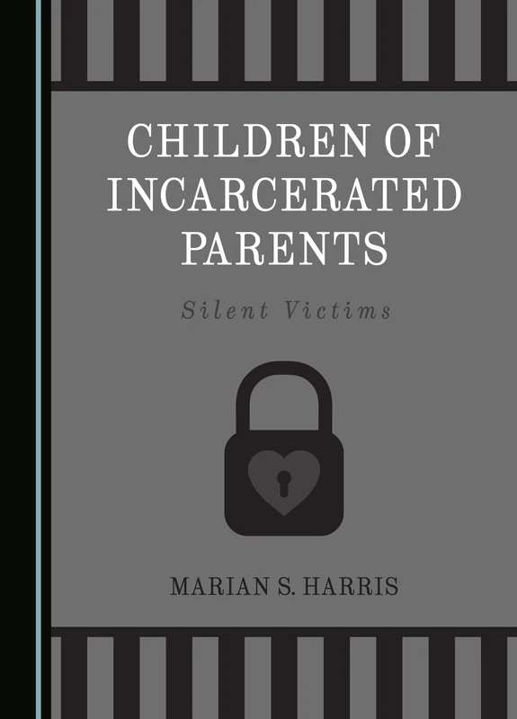 Children of Incarcerated Parents: Silent Victims