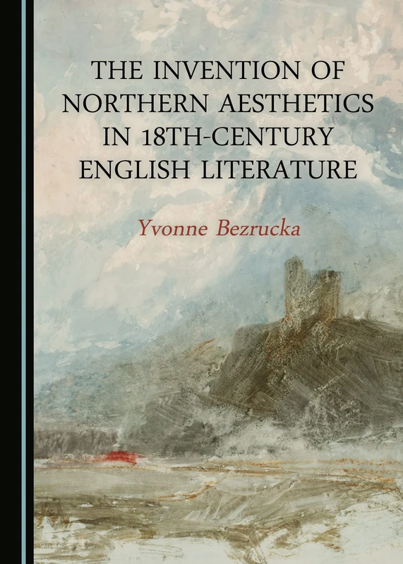 The Invention of Northern Aesthetics in 18th-Century English Literature - Image 1