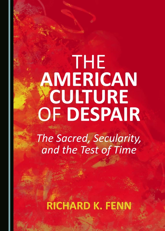 The American Culture of Despair: The Sacred, Secularity, and the Test of Time - Image 1