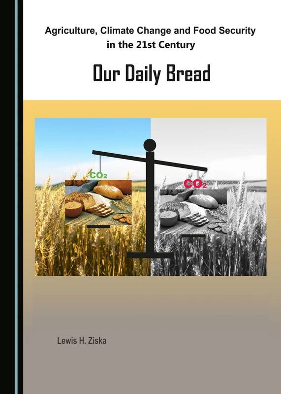 Agriculture, Climate Change and Food Security in the 21st Century: Our Daily Bread