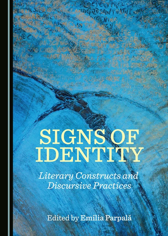 Signs of Identity: Literary Constructs and Discursive Practices