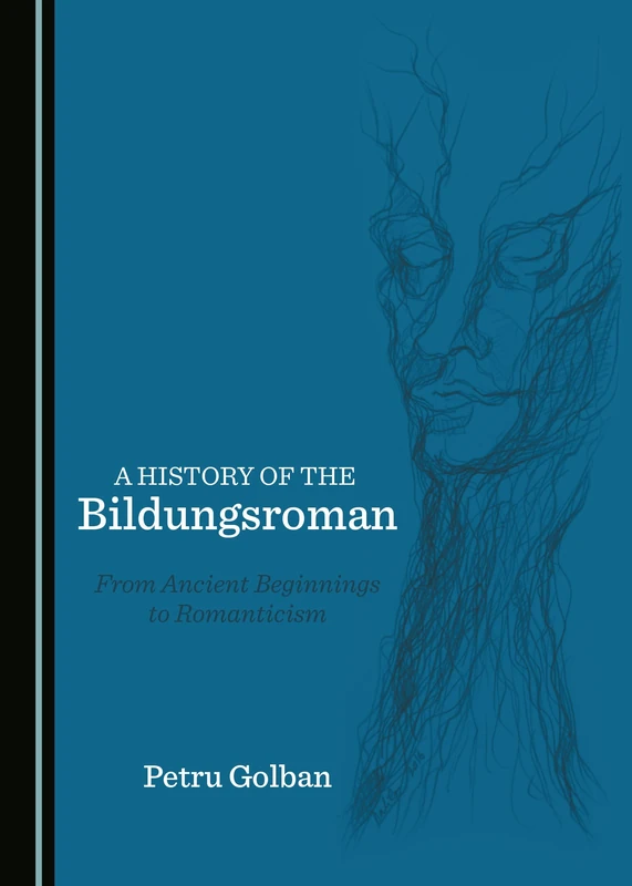 A History of the Bildungsroman: From Ancient Beginnings to Romanticism