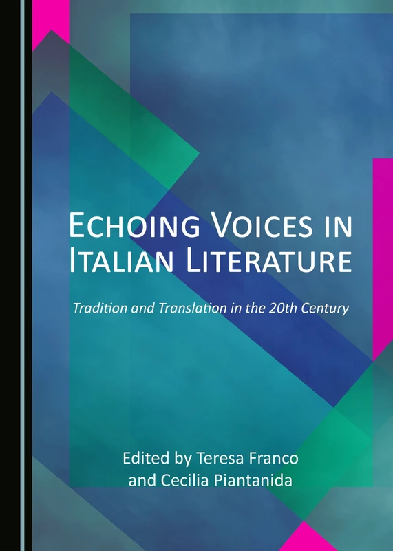 Echoing Voices in Italian Literature: Tradition and Translation in the 20th Century