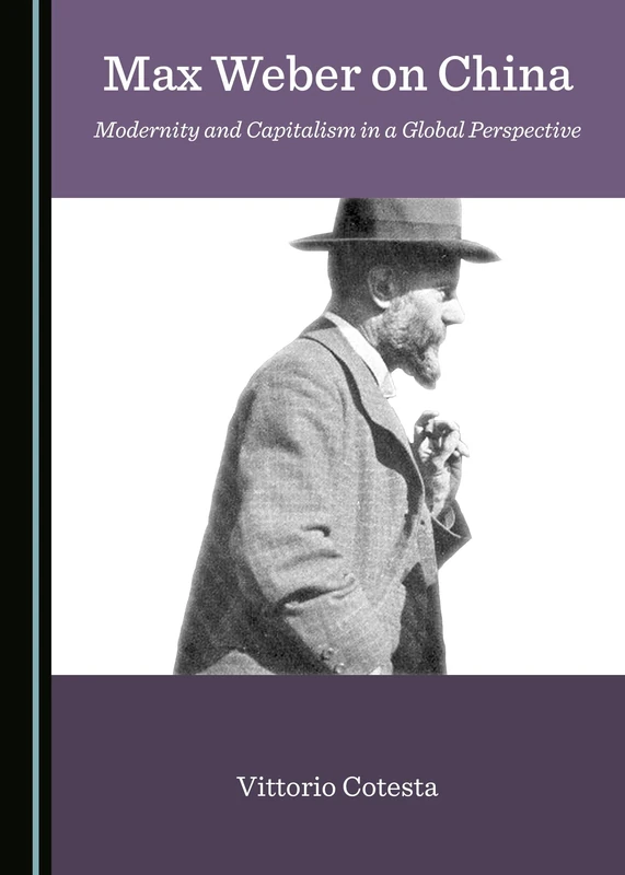 Max Weber on China: Modernity and Capitalism in a Global Perspective