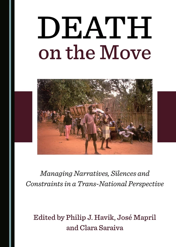 Death on the Move: Managing Narratives, Silences and Constraints in a Trans-National Perspective