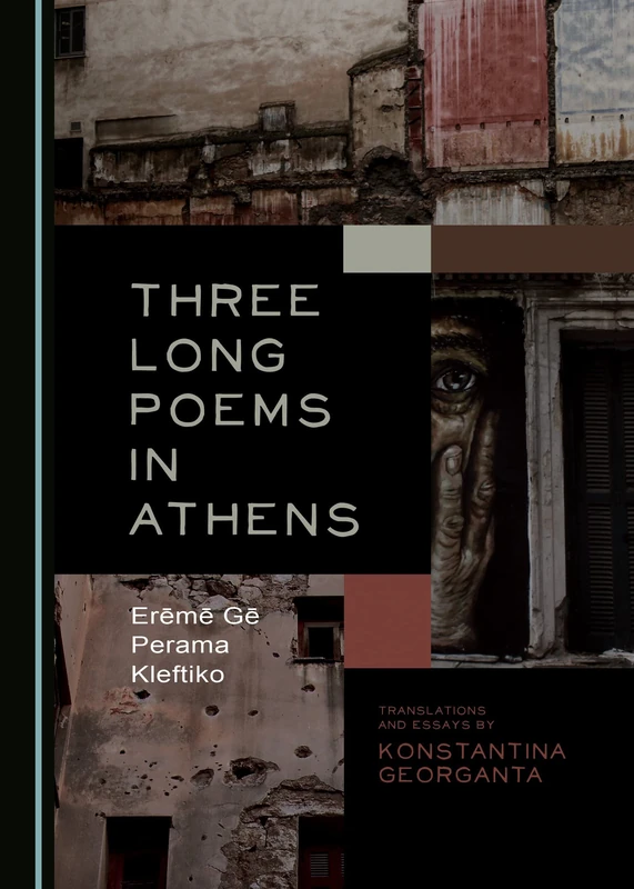 Three Long Poems in Athens: Erēmē Gē-Perama-Kleftiko