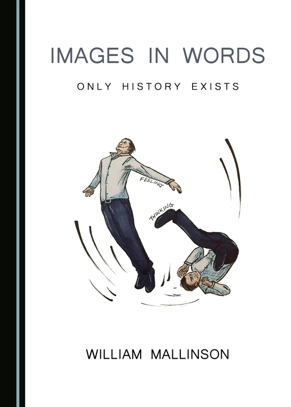 Images in Words: Only History Exists