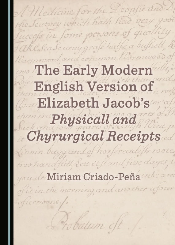The Early Modern English Version of Elizabeth Jacob’s Physicall and Chyrurgical Receipts - Image 1