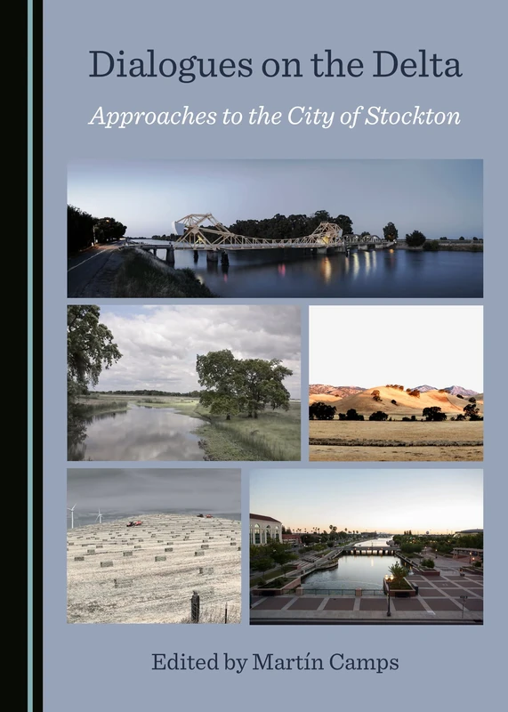 Dialogues on the Delta: Approaches to the City of Stockton