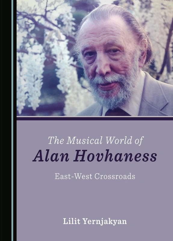 The Musical World of Alan Hovhaness: East-West Crossroads
