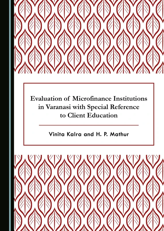 Evaluation of Microfinance Institutions in Varanasi with Special Reference to Client Education
