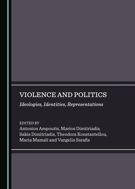 Violence and Politics: Ideologies, Identities, Representations