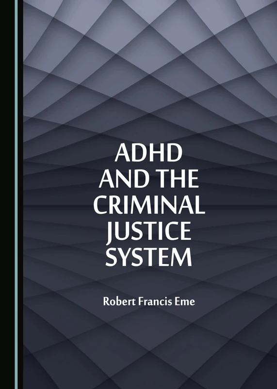 ADHD and the Criminal Justice System