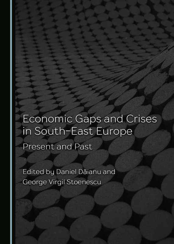 Economic Gaps and Crises in South-East Europe: Present and Past
