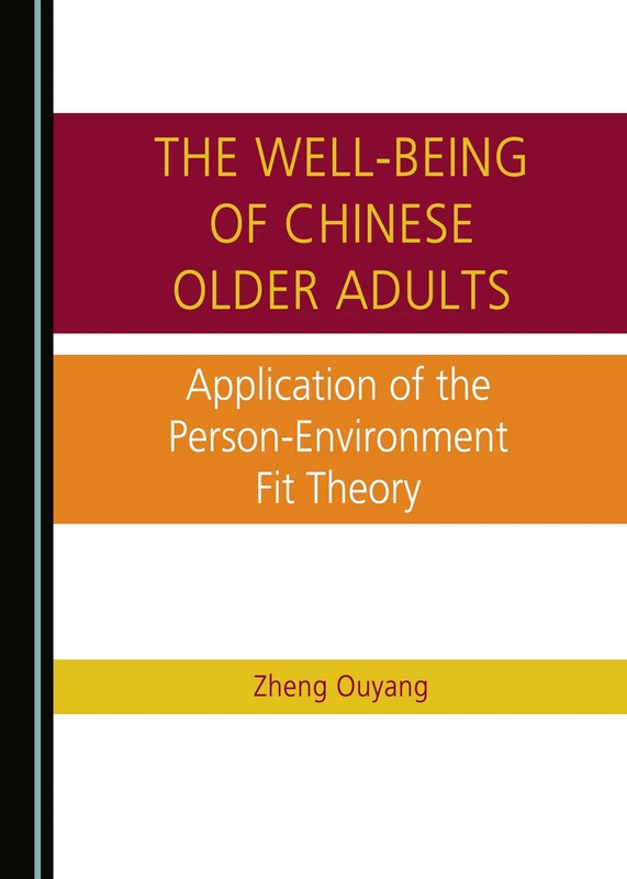 The Well-being of Chinese Older Adults: Application of the Person-Environment Fit Theory