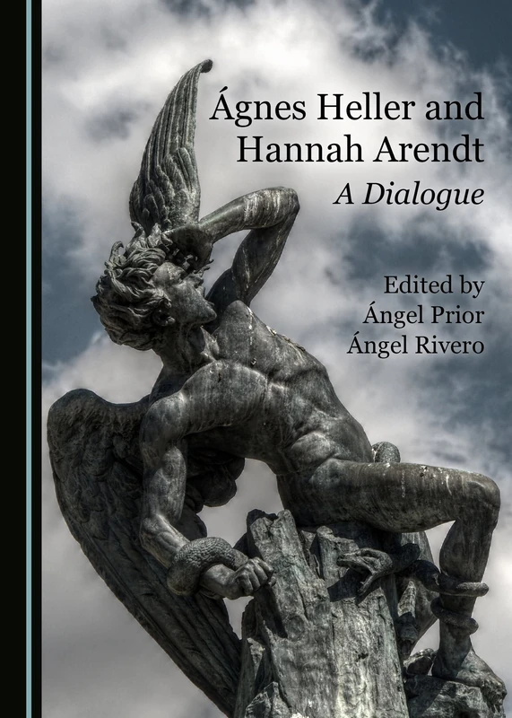 Ágnes Heller and Hannah Arendt: A Dialogue
